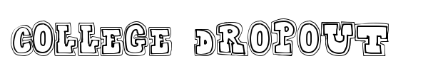 College Dropout font