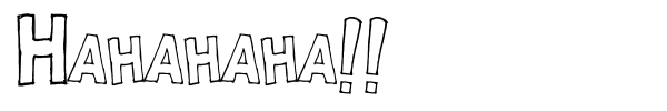 Hahahaha!! font