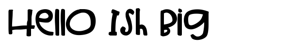 Hello Ish Big font