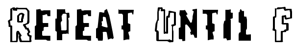 Repeat Until False font