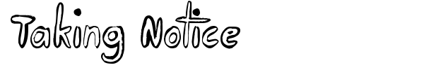Taking Notice font