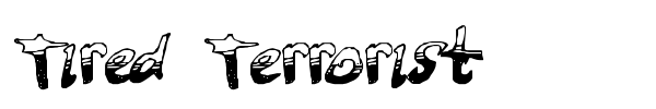 Tired Terrorist font