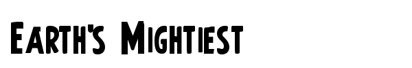 Earth's Mightiest font preview