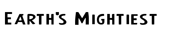 Earth's Mightiest font preview