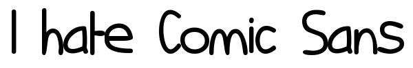 I hate Comic Sans font