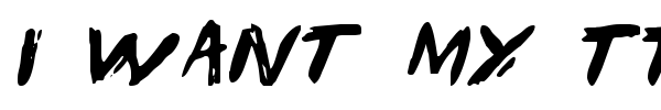 I Want My TTR ! font preview