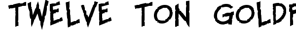 Twelve Ton Goldfish font preview