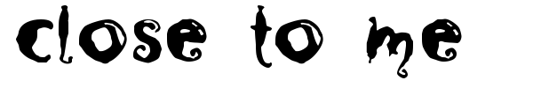 Close to me font