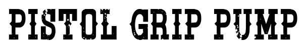 Pistol Grip Pump font