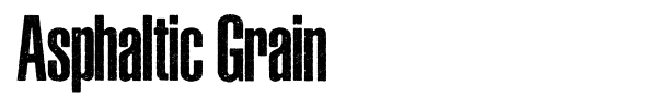 Asphaltic Grain font