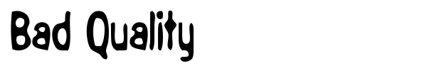 Bad Quality font preview