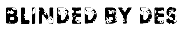 Blinded by desire font