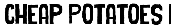 Cheap Potatoes Black font
