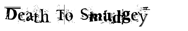 Death To Smudgey font