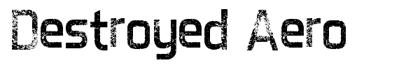Destroyed Aero font