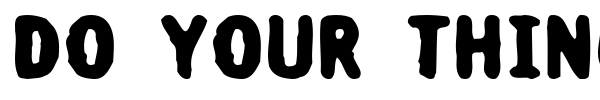 Do your thing font