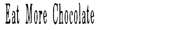 Eat More Chocolate font