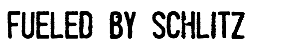 Fueled by Schlitz font preview