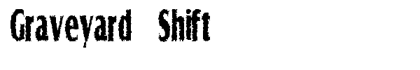 Graveyard Shift font