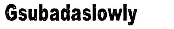Gsubadaslowly font preview