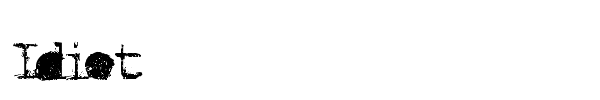 Idiot font