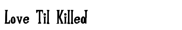 Love Til Killed font