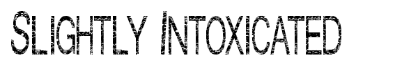 Slightly Intoxicated font