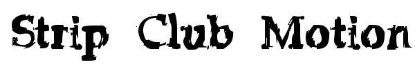 Strip Club Motion Sickness font