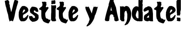 Vestite y Andate! font