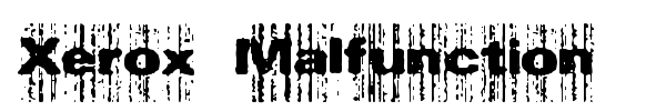 Xerox Malfunction font
