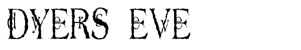 Dyers Eve font