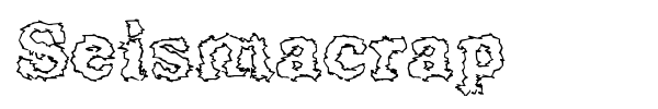 Seismacrap font