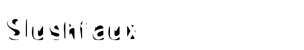 Slushfaux font