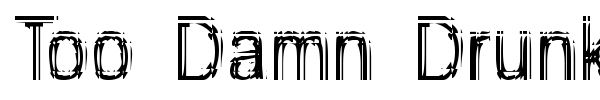 Too Damn Drunk font