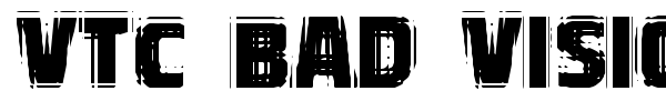 VTC Bad Vision font