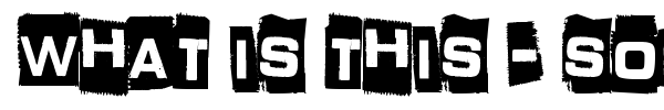 What is this - some kind of joke font