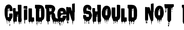 Children should not play with dead things font preview