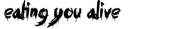 Eating You Alive font