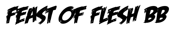 Feast of Flesh BB font preview