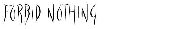 Forbid Nothing font