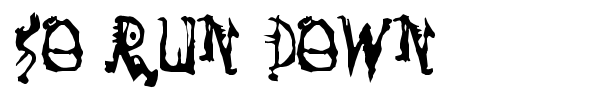 So Run Down font