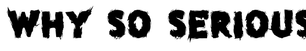Why so serious font