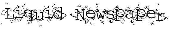 Liquid Newspaper font