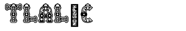 Tlal?c font