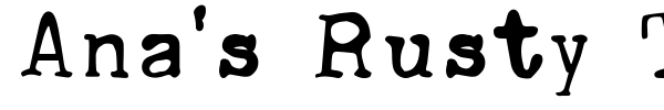 Ana's Rusty Typewriter font