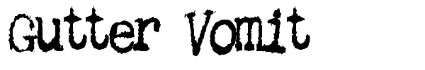 Gutter Vomit font