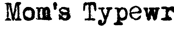 Mom's Typewriter font