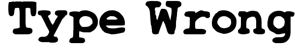 Type Wrong font