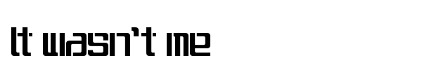 It wasn't me font