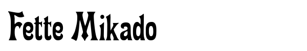 Fette Mikado font
